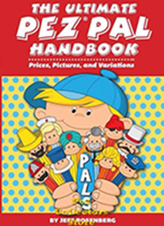 The Ultimate Pez Pal Handbook Prices Pictures and Variations by Jeff Rosenberg