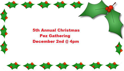 5th Annual Christmas Pez Gathering